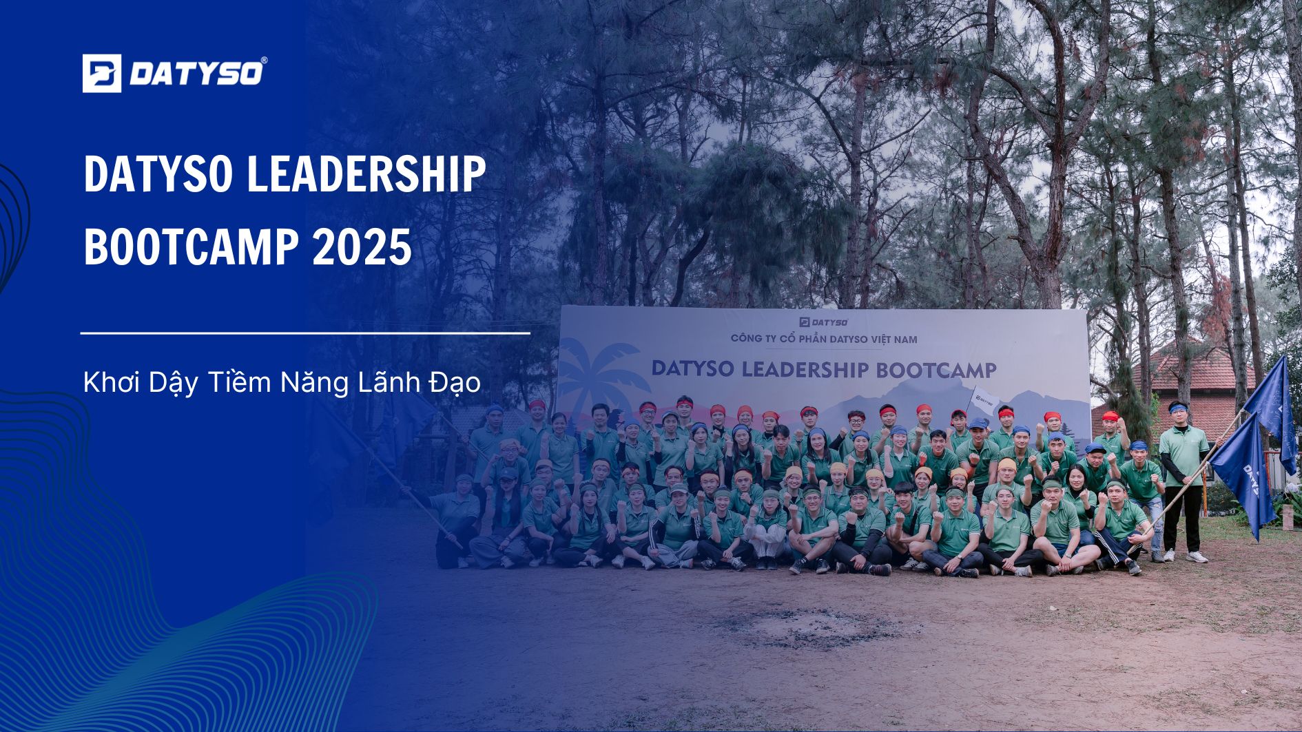 Datsyso Leadership Bootcamp 2025: Khơi Dậy Tiềm Năng Lãnh Đạo Tại Sóc Sơn