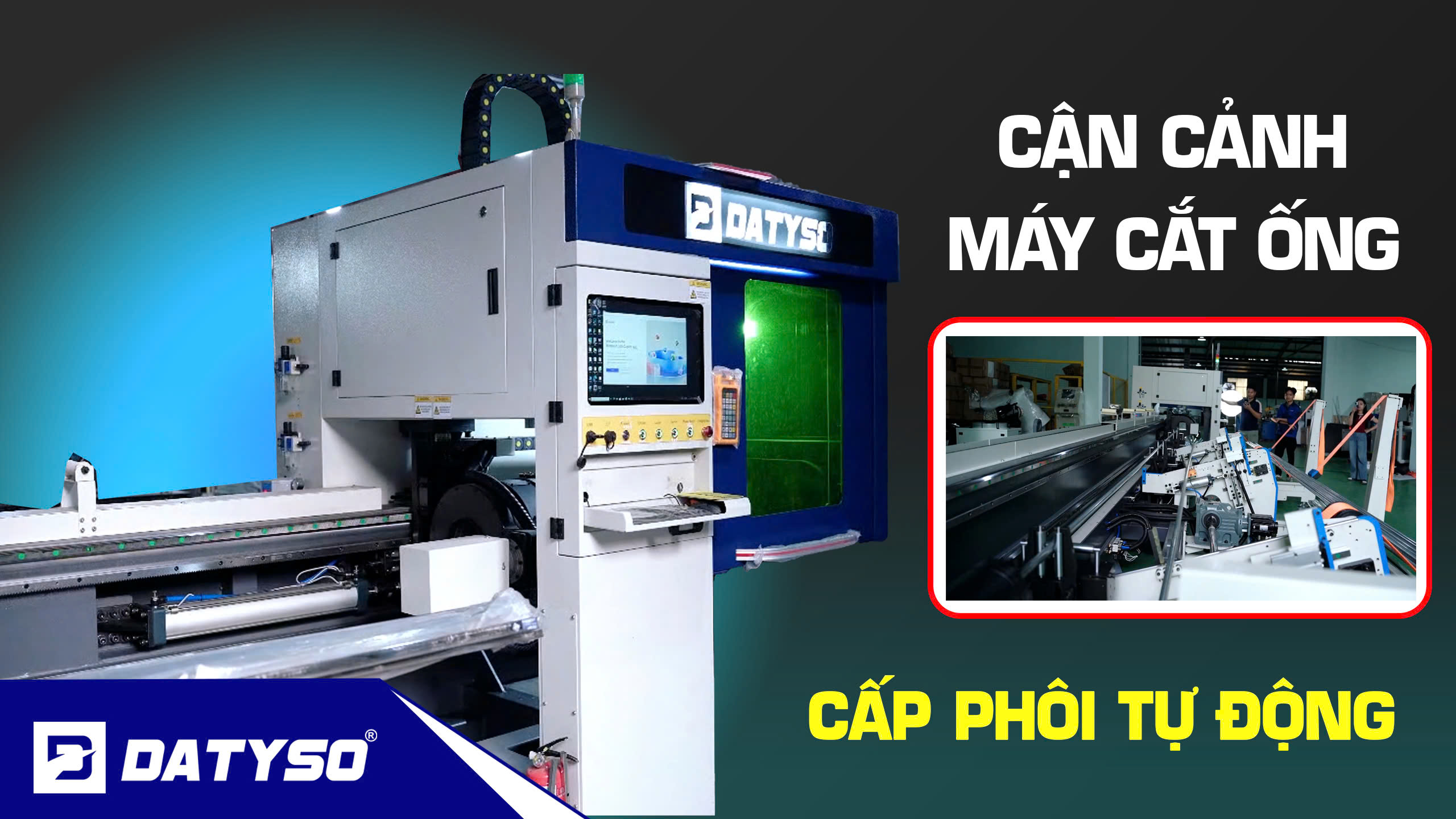 Đột phá Gia công: Vì sao Máy Cắt Ống Laser Fiber Datyso là "Chìa khóa Vàng" cho cơ khí kết cấu?