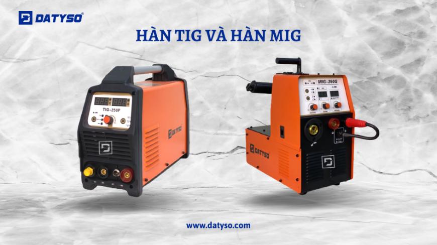 Hướng Dẫn So Sánh Quy Trình Hàn TIG và MIG - Cách Chọn Phương Pháp Hàn Tối Ưu