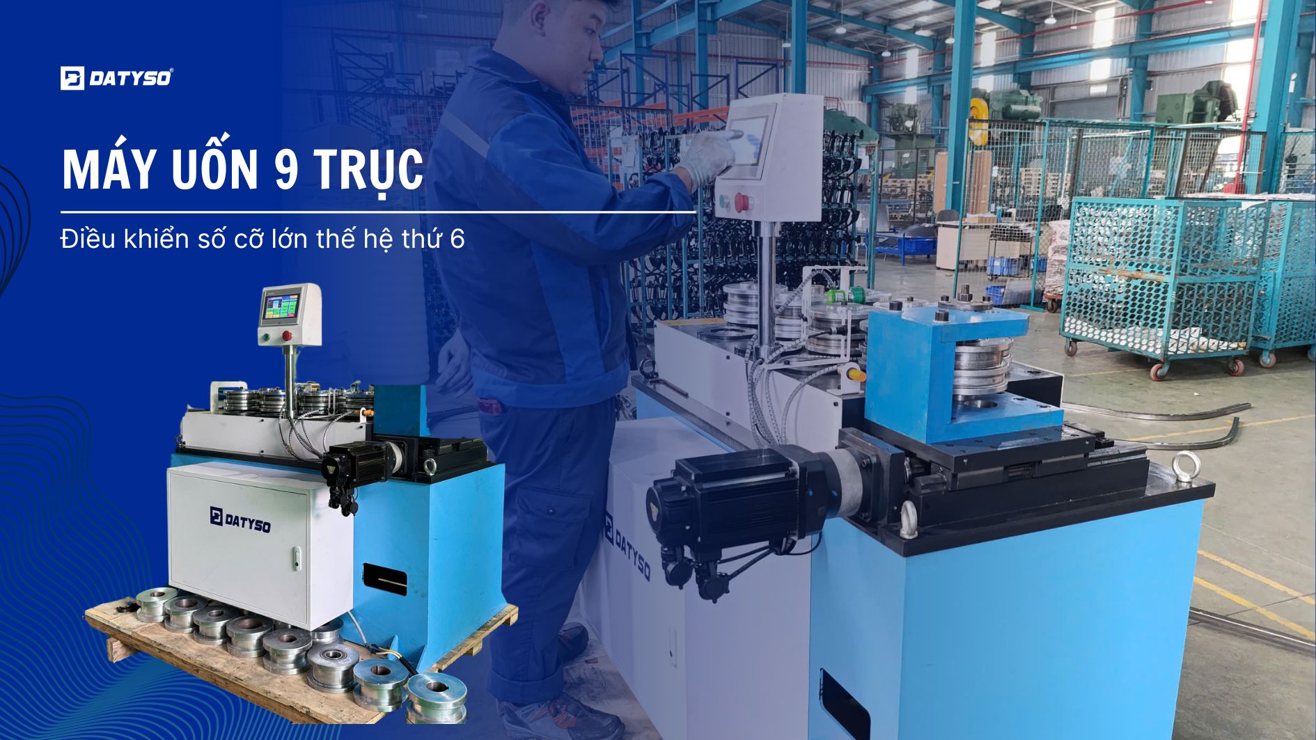 Máy Uốn 9 Trục Điều Khiển Số Cỡ Lớn Thế Hệ Thứ 6